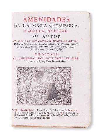 MEDICINE  SUÁREZ DE RIVERA, FRANCISCO. Amenidades de la Magia Chyrurgica, y Médica Natural.  1736